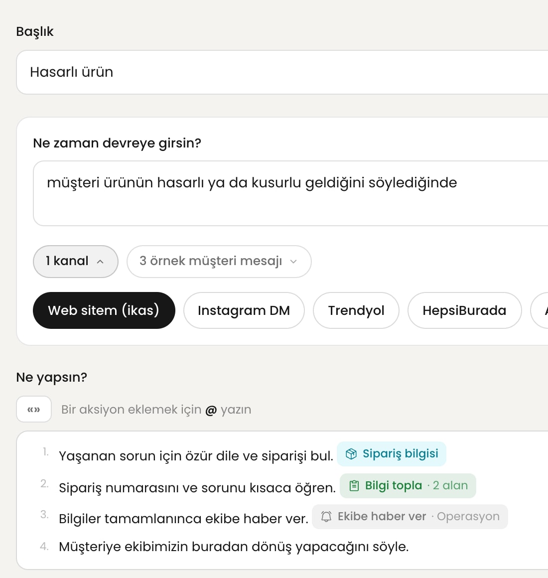 “Hasarlı ürün” davranışı: tetikleyici cümle, seçili ikas kanalı ve Sipariş bilgisi, Bilgi topla, Ekibe haber ver aksiyonlu adımlar.